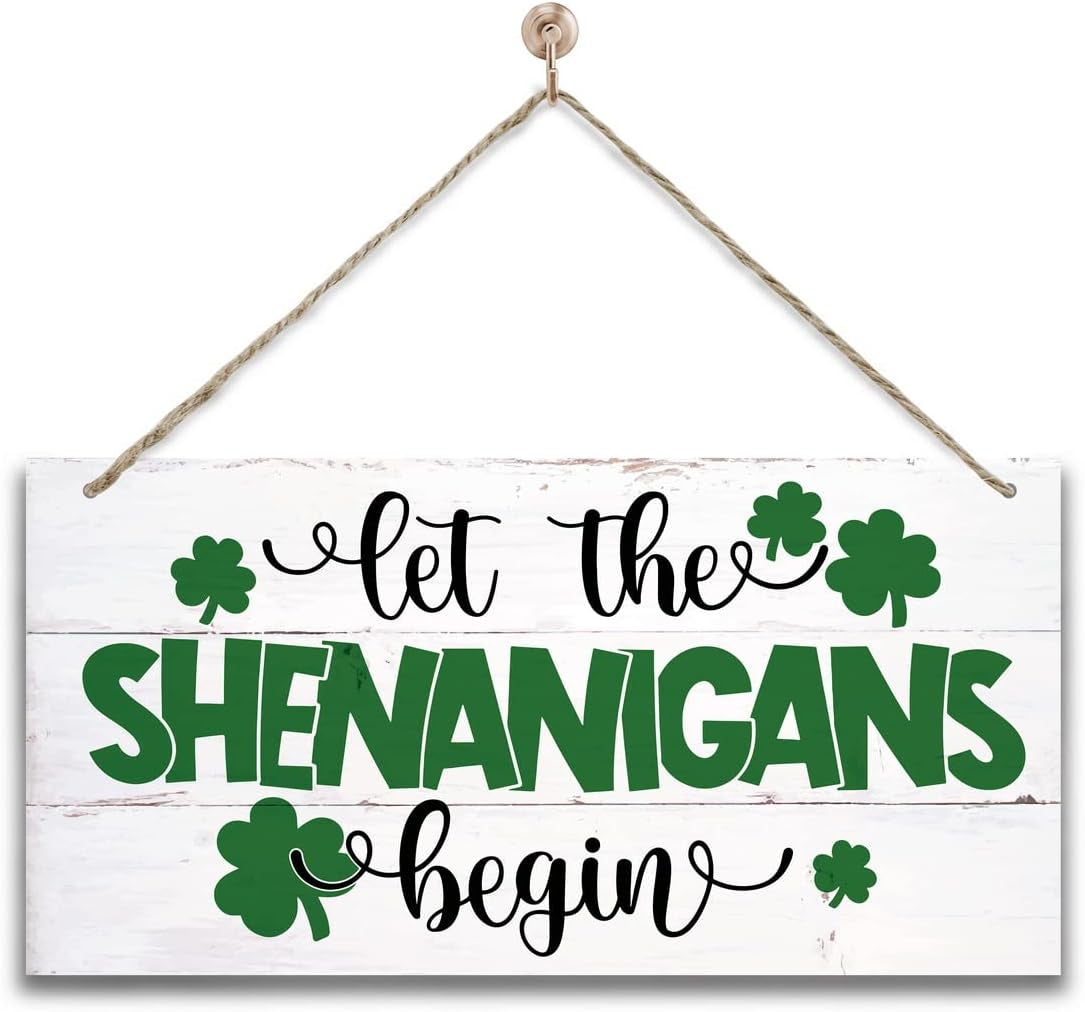  Let the Shenanigans Begin!" St. Patrick’s Day Hanging Wood Sign 